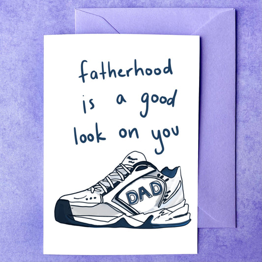 Dad Shoes Look Good On You | Father’s Day Card